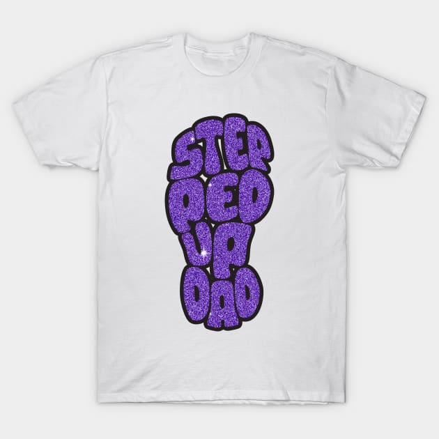 Step Dad Fathers Day Gifts - Purple Glitter T-Shirt by LTFRstudio